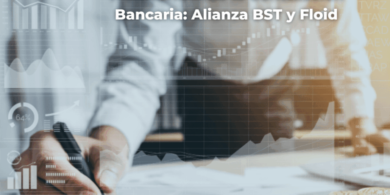 Transformando la Conciliación Bancaria: Alianza BST y Floid